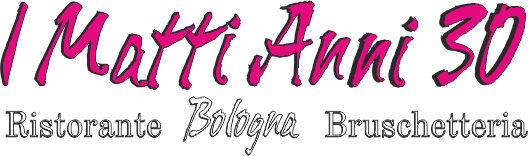I Matti Anni 30 — Bologna Bruschetteria